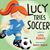 Lucy Tries Soccer