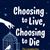 Choosing to Live, Choosing to Die