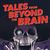Tales from Beyond the Brain