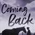 Coming Back