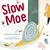 Slow Moe