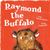 Raymond the Buffalo