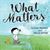 What Matters