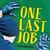 One Last Job