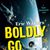 Boldly Go