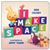 I Make Space
