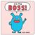 I'm the Boss!