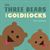 The Three Bears and Goldilocks