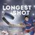 The Longest Shot