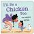 I’ll Be a Chicken Too