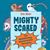 Mighty Scared