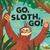 Go, Sloth, Go!