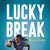Lucky Break