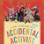 How to Become an Accidental Activist