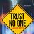 Trust No One