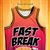 Fast Break