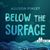 Below the Surface (Noah Text Edition)