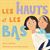 LES HAUTS et LES BAS