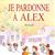 Je pardonne à Alex