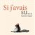 Si j'avais su